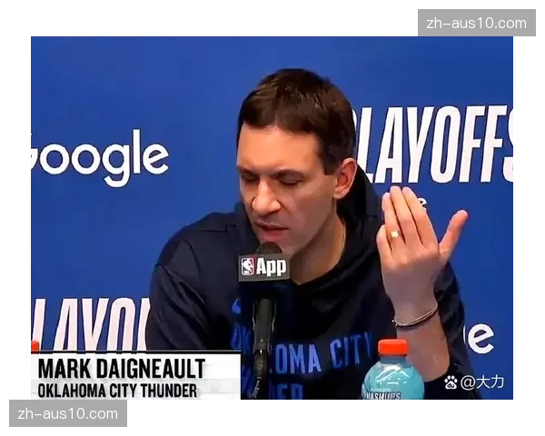 雷霆戴格诺特开启核心轮休计划 健康管理成为冲刺阶段首要任务